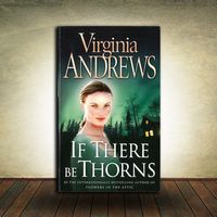 Virginia Andrews - If there be Thorns
