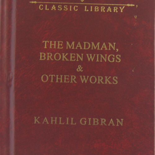 The Madman, Broken Wings & Other Works