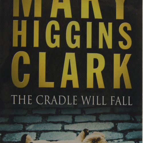 Mary Higgins Clark - The Cradle Will Fall
