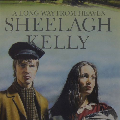 Sheelagh Kelly - A Long Way From Heaven