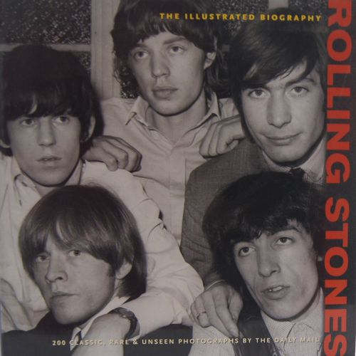 The Illustrated Biography - Rolling Stones